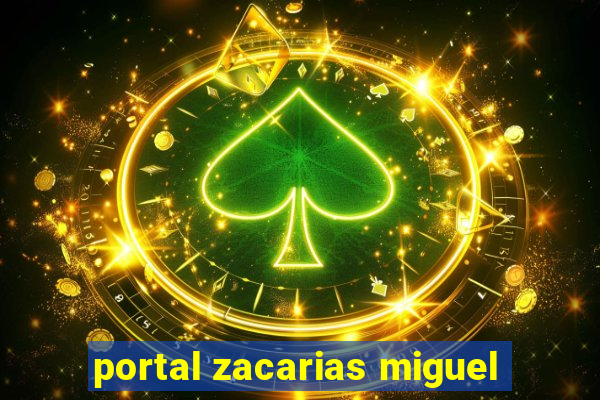 portal zacarias miguel